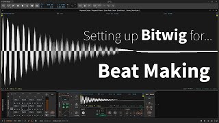 Setting Up Bitwig [ like NI Battery ] for Beat Making!