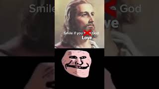 Smile if you love god