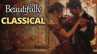 Beautifully Classical | The Most Beautiful Classical Pieces