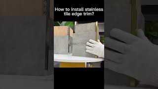 How to install tile edge trim?