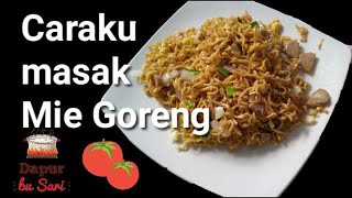 Caraku masak Mie goreng dengan bahan seadanya.