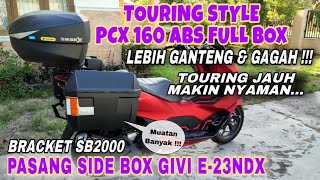 MODIFIKASI PCX 160 TERBARU | CARA PASANG BOX SAMPING GIVI E 23N | TOURING STYLE FULL BOX