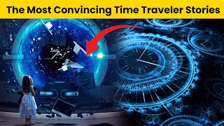 Most Convincing Time Traveler Stories