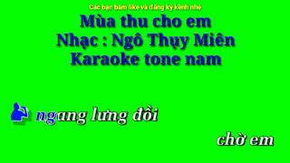 Mùa thu cho em - Nhạc : Ngô Thụy Miên - Karaoke tone nam