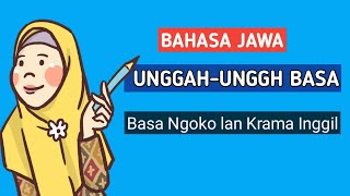 UNGGAH UNGGUH BASA JAWA BASA | NGOKO LAN KRAMA