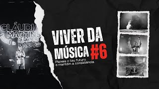 Viver da Música #6 | Planeia o teu futuro e mantém a consistência