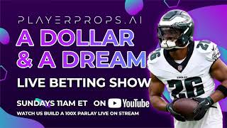 A Dollar & A Dream - Creating a 100X+ NFL Parlay w/ PlayerProps.ai