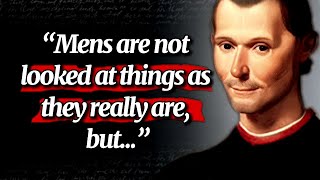 Niccolo Machiavelli's Quotes which are better to be known when youth to not Regret in Old Age