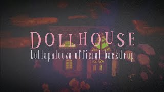 Melanie Martinez - Dollhouse (Official Lollapalooza Backdrop Visual)