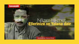 Nâzım Hikmet - Ellerinize ve yalana dair