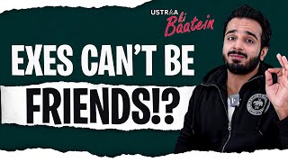 Kya Tum Apni Ex Ke FRIEND Ho Sakte ho? | Ustraa Ki Baatein with @Shan Prasher EP 17