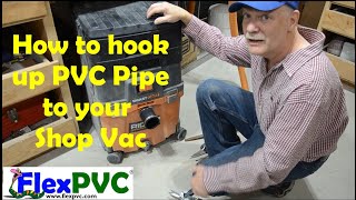 FlexPVC - How to hookup pvc pipe  (2") to a shop vac. (The easy cheap way.)