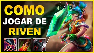 COMO JOGAR DE RIVEN TOP 2022 - LEAGUE OF LEGENDS