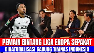 PEMAIN BINTANG LIGA EROPA SEPAKAT! DINATURALISASI GABUNG TIMNAS INDONESIA