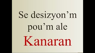 Se desizyon'm pou'm ale Kanaran