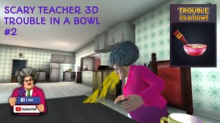 Scary Teacher 3D/TROUBLE IN A BOWL/MAKANAN GURU KEASINAN/Level 2/Bölüm 2