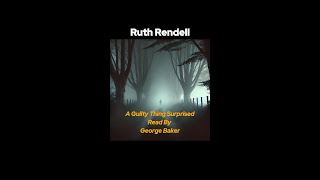 AudioBook: A Guilty Thing Surprised By Ruth Rendell, Read By George Baker, (Abridged)