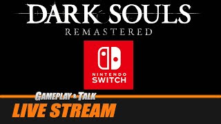 Dark Souls Remastered (Nintendo Switch) Playthrough | Gameplay and Talk Live Stream #490