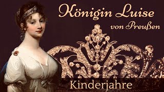 Königin Luise von Preußen 👑 | Die Kinderjahre 👧 | 1. Teil