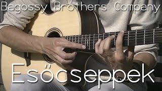 (Bagossy Brothers Company) Esocseppek - Albert Gyorfi ( Solo Acoustic Guitar Cover )