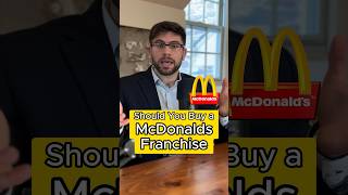 Should You Buy a McDonalds Franchise??