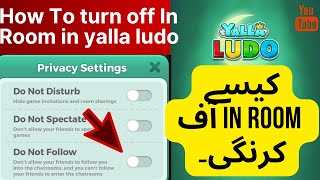 How to Hide IN ROOM option yalla ludo 2022 | spectators kaise hide karingi