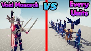 VOID MONARCH vs EVERY UNIT! ⚔️😱😱| TABS - Totally Accurate Battle Simulator