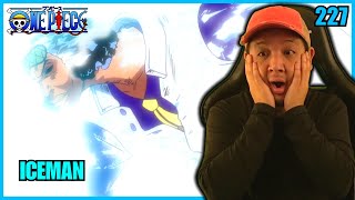 ❄️ ICEMAN TOO STRONK ❄️ | One Piece - Episode 227 | Reaction