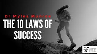 "The 10 LAWS of SUCCESS" by Dr. Myles Munroe || EVERYTHING IS A SEASON