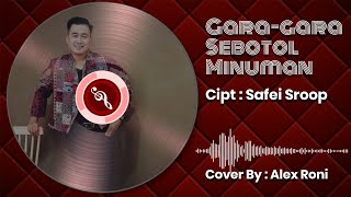 Gara gara sebotol minuman Cover By Alex Roni