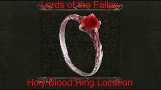 Lords of the Fallen (2023) Holy Blood Ring Location (Increase Resistance to Bleed)