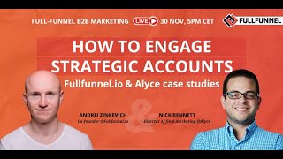 How to engage strategic accounts. Fullfunnel.io and Alyce case studies