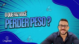 O que faz você perder peso? | Dr. Diogo Viana