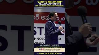 Real Estate Training in Hyderabad | Zero To Millionaire | ZAMEER - Real Estate Digital Speaker