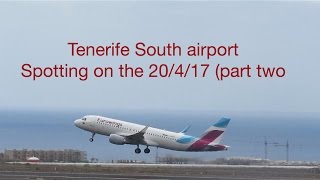 Tenerife South airport Spotting on the 20/4/17 (part two)