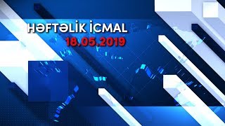 Həftəlik İcmal - İslamın səsi (18.05.2019)