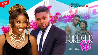 FOREVER US (New Movie) - MAURICE SAM AND SONIA UCHE - Brand New 2024 Nigerian Movie