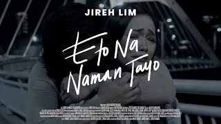 Jireh Lim - Eto Na Naman Tayo (Official Music Video)