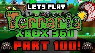 Lets Play Terraria : Xbox 360 Edition | Part 100 - The Part 100 Extravaganza!