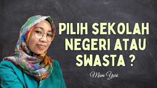 PILIH SEKOLAH NEGERI ATAU SWASTA ? | Mam Yuri