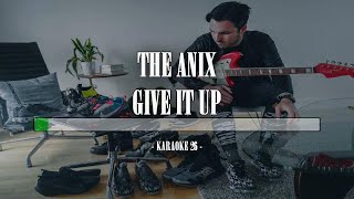 The Anix - Give It Up - Karaoke (26) [Original Instrumental]