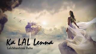 LALCHHANHIMI RALTE | KA LAL LENNA | MIZO CLASSIC | GOSPEL