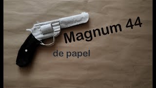 Como hacer una Magnum 44 (Revolver) de papel