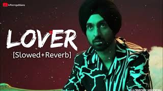 #trending LOVER DILJIT DOSANJH (Shlowed reverb) #diljitdosanjh lofi songs