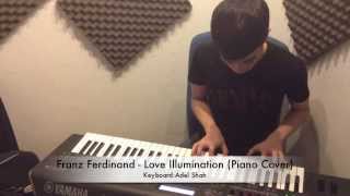 Franz Ferdinand - Love Illumination (Piano Cover)