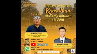 LIVE #89 Student Rihlah Indonesia : Budaya Semarak Ramadhan Masa Kesultanan Cirebon