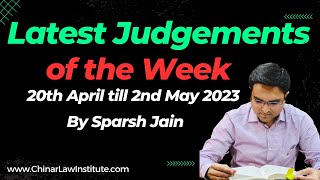 Latest Judgments of the Week | 20th April till 2nd May, 2023 I Judiciary @ChinarLawInstitute