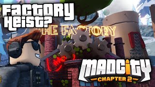 Factory Heist Theory - Mad City Chapter 2