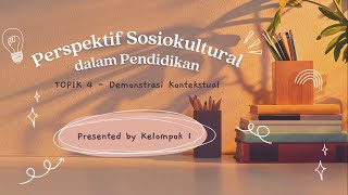 Perspektif Sosiokultural dalam Pendidikan: Topik 4 - Demonstrasi Kontekstual