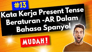 Pelajaran Bahasa Spanyol #13 Kata Kerja Present Tense Beraturan -AR